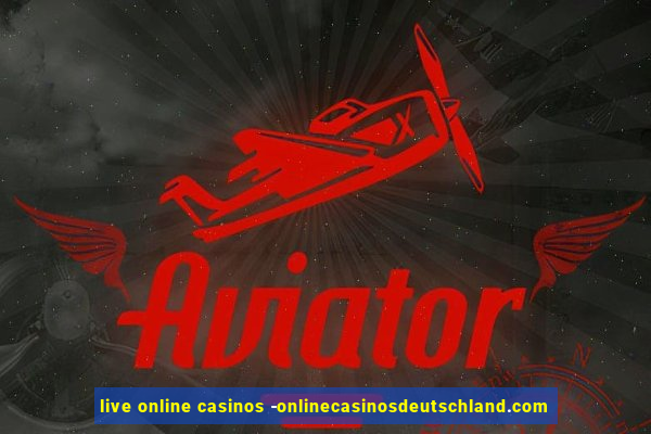 live online casinos -onlinecasinosdeutschland.com