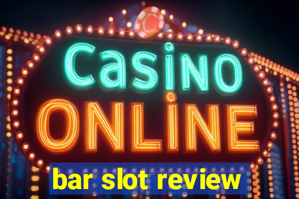 bar slot review