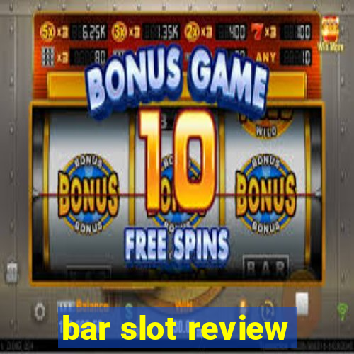 bar slot review