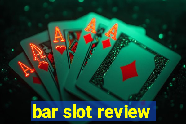 bar slot review