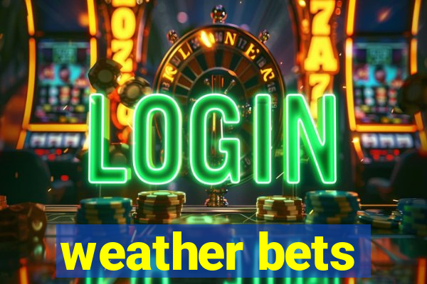 weather bets