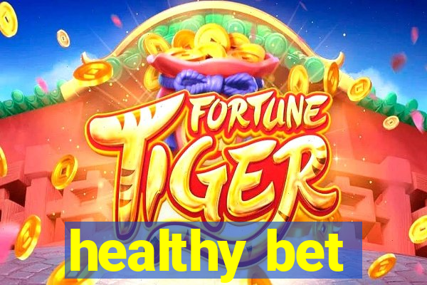 healthy bet