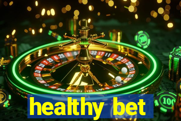 healthy bet