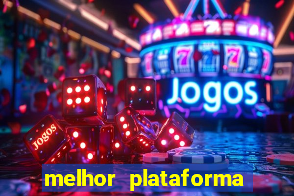 melhor plataforma de casino