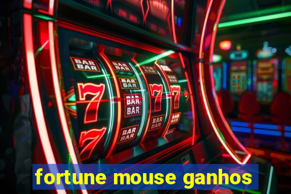 fortune mouse ganhos