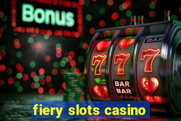 fiery slots casino