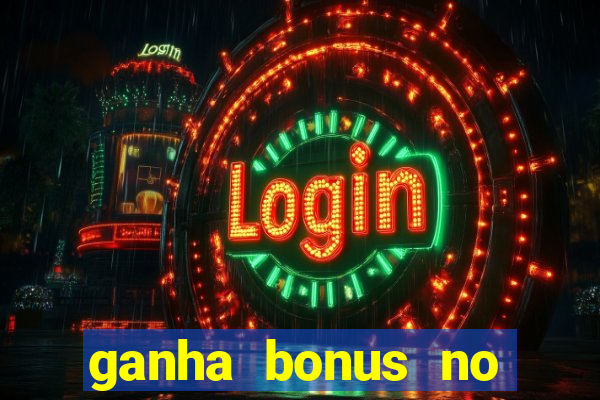 ganha bonus no cadastro sem deposito