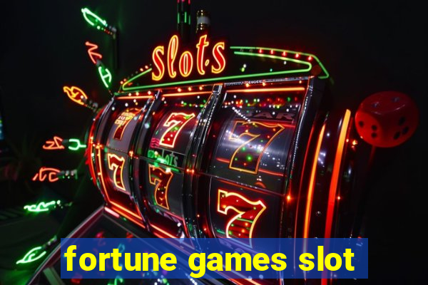 fortune games slot