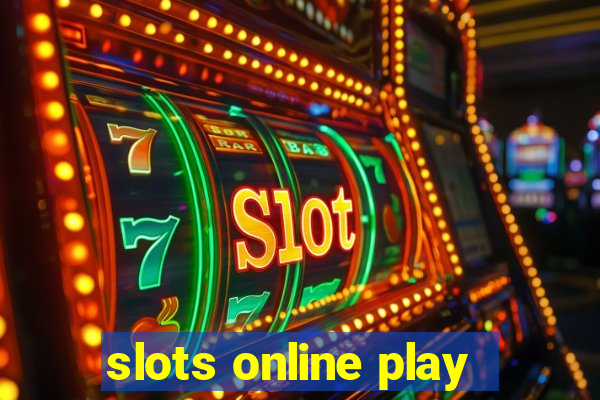 slots online play