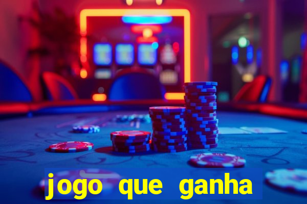 jogo que ganha dinheiro rápido