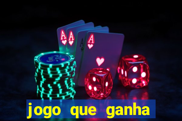 jogo que ganha dinheiro rápido