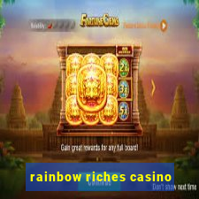 rainbow riches casino