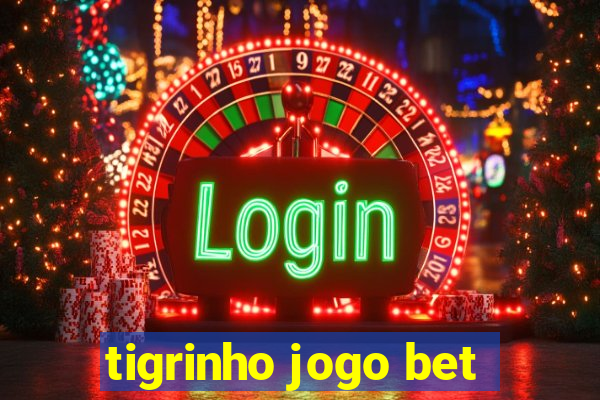 tigrinho jogo bet