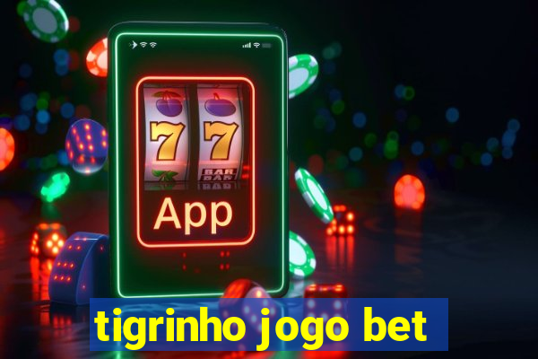 tigrinho jogo bet