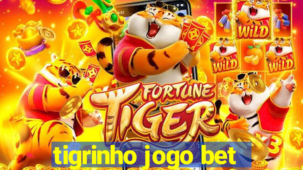 tigrinho jogo bet