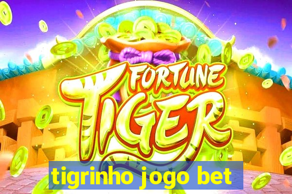 tigrinho jogo bet