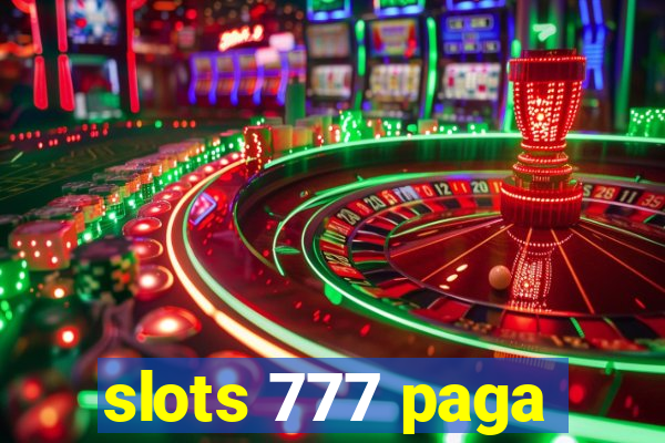 slots 777 paga