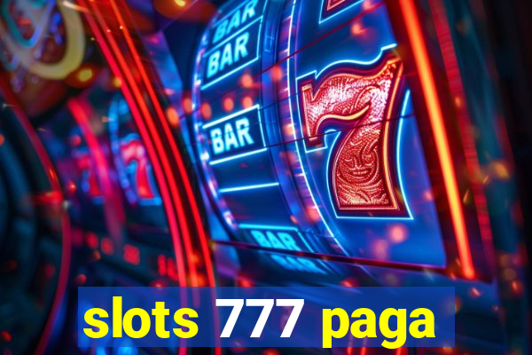 slots 777 paga