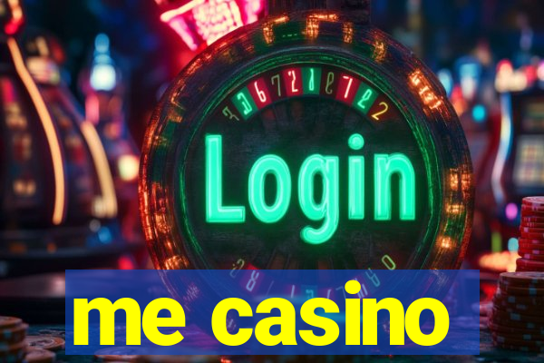 me casino