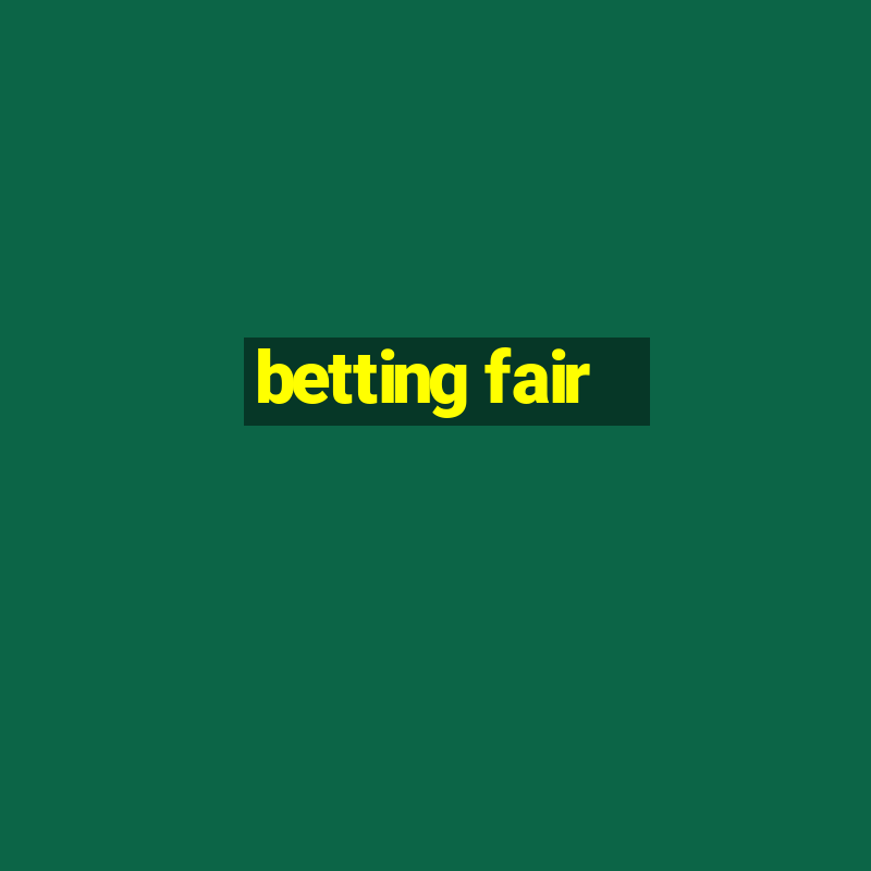 betting fair