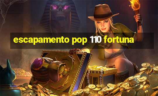 escapamento pop 110 fortuna