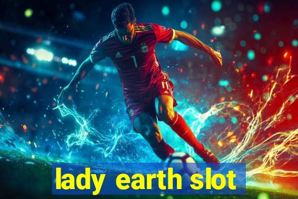 lady earth slot