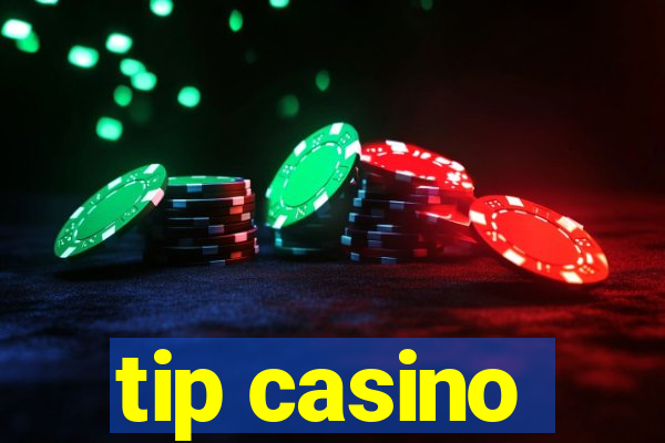 tip casino