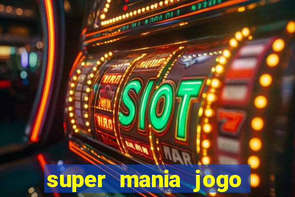 super mania jogo do bicho