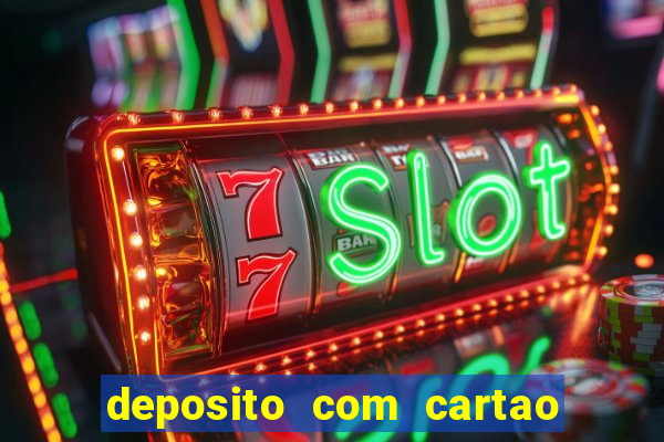 deposito com cartao de credito