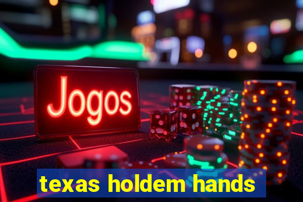 texas holdem hands