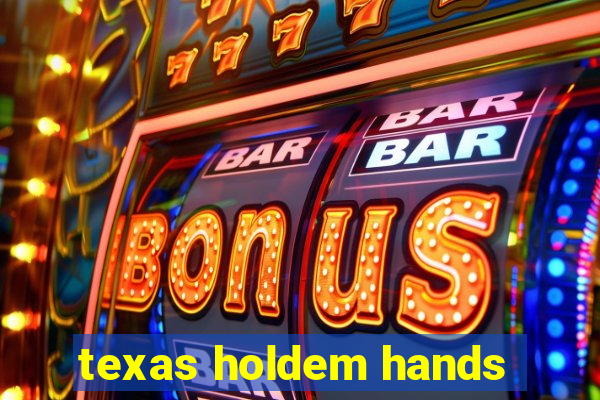 texas holdem hands