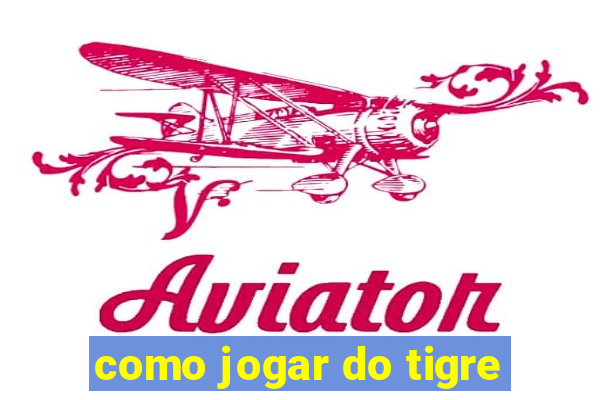 como jogar do tigre