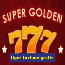 tiger fortune gratis