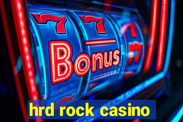 hrd rock casino