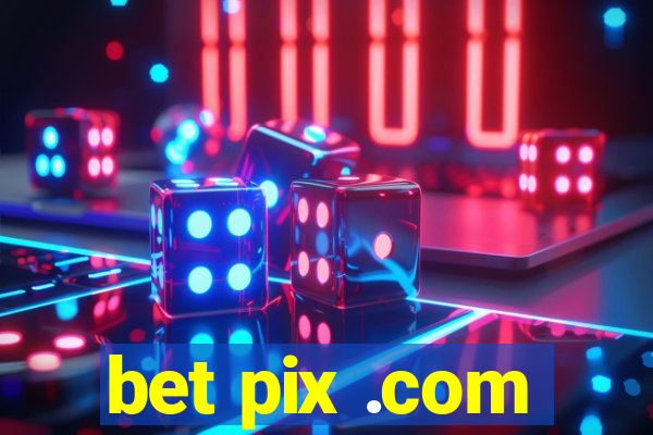 bet pix .com