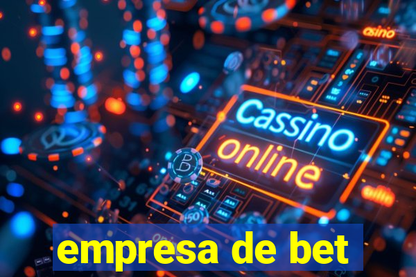 empresa de bet