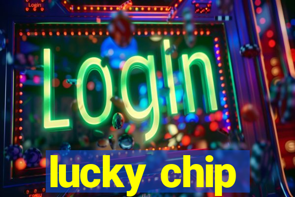 lucky chip