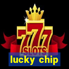 lucky chip