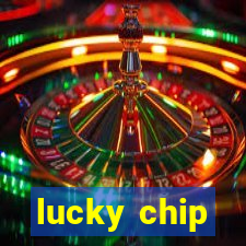 lucky chip