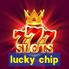 lucky chip