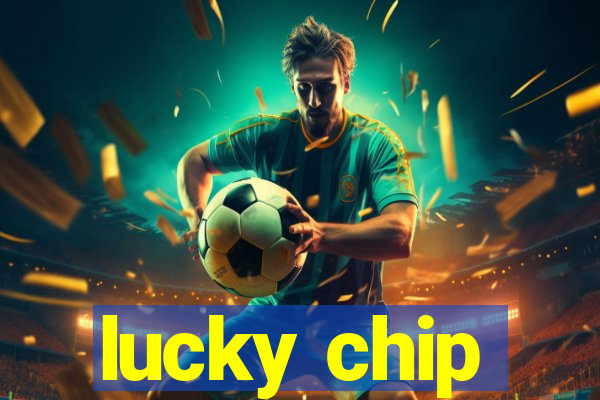 lucky chip