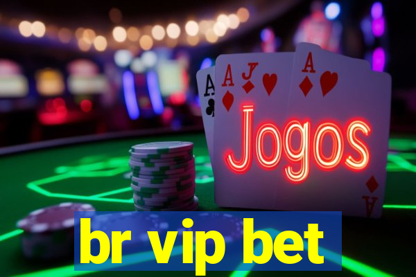 br vip bet