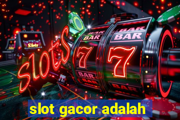 slot gacor adalah