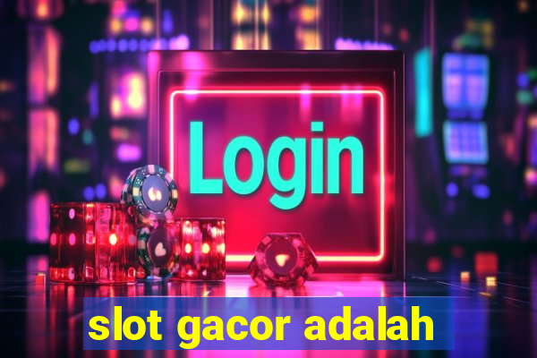 slot gacor adalah