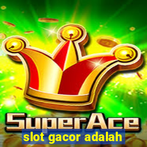 slot gacor adalah