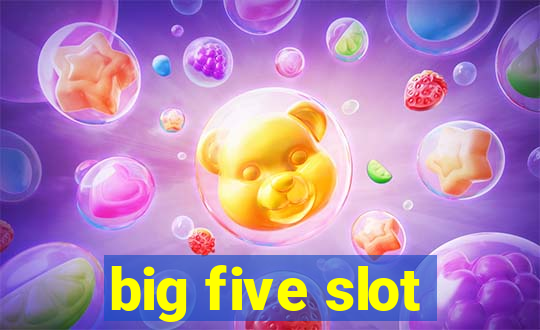 big five slot