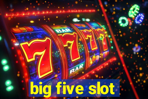 big five slot