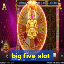 big five slot