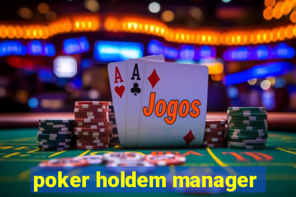 poker holdem manager