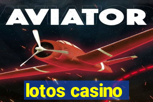 lotos casino